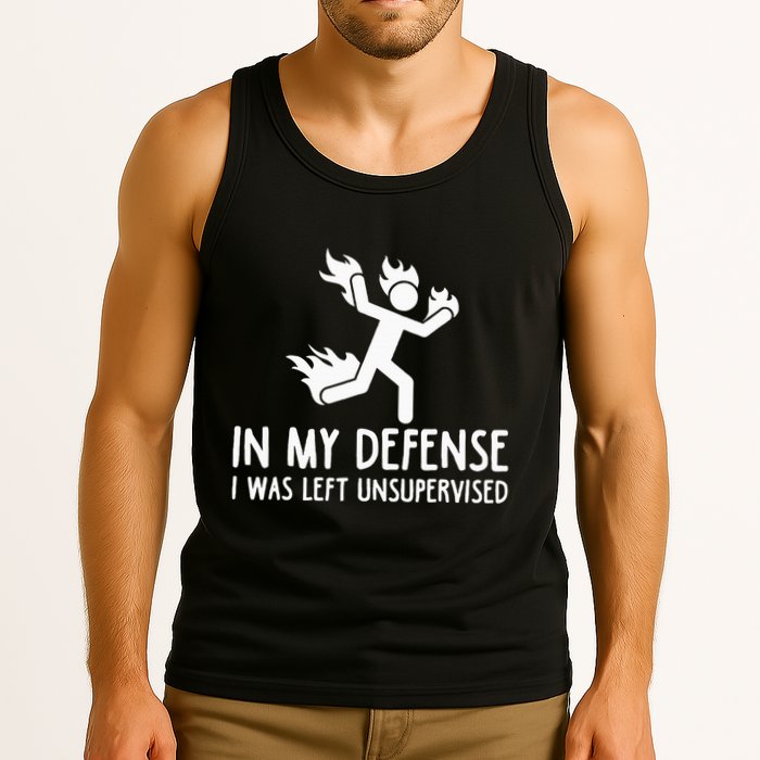 In My Defense I Was Left Unsupervised Tank Top