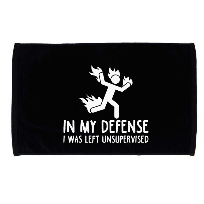 In My Defense I Was Left Unsupervised Microfiber Hand Towel