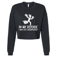 In My Defense I Was Left Unsupervised Cropped Pullover Crew