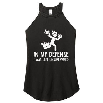In My Defense I Was Left Unsupervised Women's Perfect Tri Rocker Tank