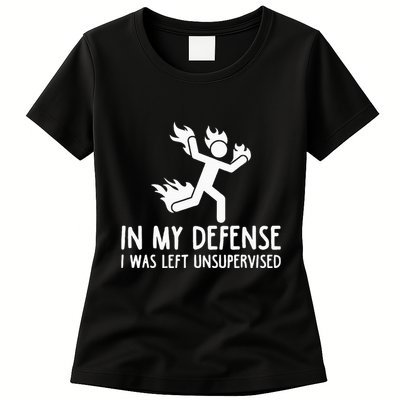 In My Defense I Was Left Unsupervised Womens T-Shirt