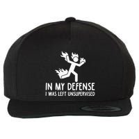 In My Defense I Was Left Unsupervised Wool Snapback Cap