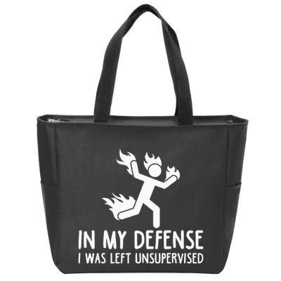 In My Defense I Was Left Unsupervised Zip Tote Bag