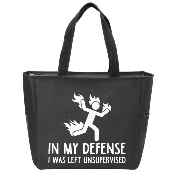 In My Defense I Was Left Unsupervised Zip Tote Bag