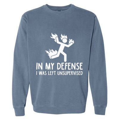 In My Defense I Was Left Unsupervised Garment-Dyed Sweatshirt