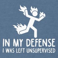 In My Defense I Was Left Unsupervised Garment-Dyed Sweatshirt