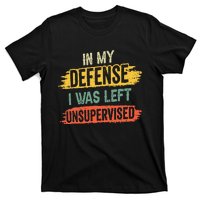 In My Defense I Was Left Unsupervised Funny Retro Vintage T-Shirt