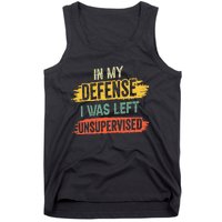 In My Defense I Was Left Unsupervised Funny Retro Vintage Tank Top