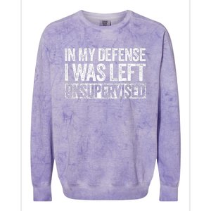 In My Defense I Was Left Unsupervised Funny Colorblast Crewneck Sweatshirt