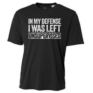 In My Defense I Was Left Unsupervised Funny Cooling Performance Crew T-Shirt