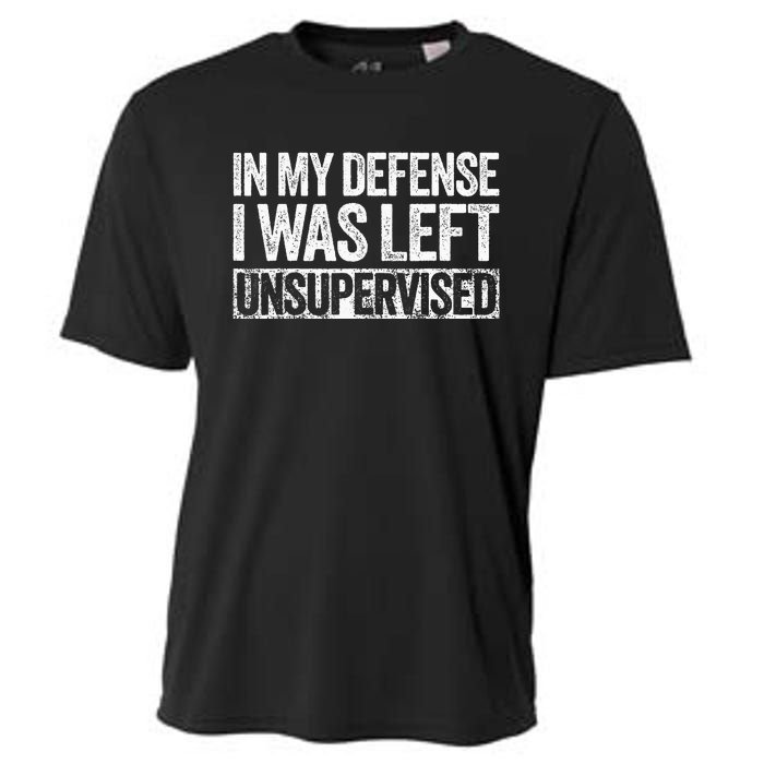 In My Defense I Was Left Unsupervised Funny Cooling Performance Crew T-Shirt