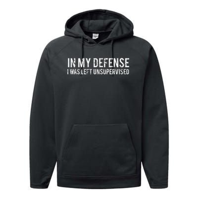 In My Defense I Was Left Unsupervised Performance Fleece Hoodie