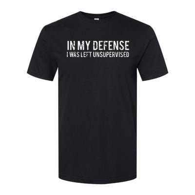 In My Defense I Was Left Unsupervised Softstyle CVC T-Shirt