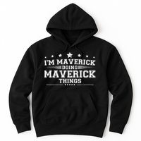 Im Maverick Doing Maverick Things Hoodie