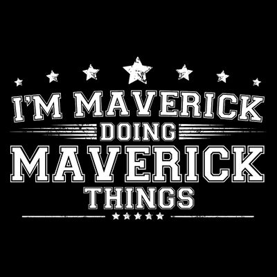 Im Maverick Doing Maverick Things T-Shirt