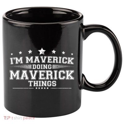 Im Maverick Doing Maverick Things 11oz C Handle Ceramic Mug