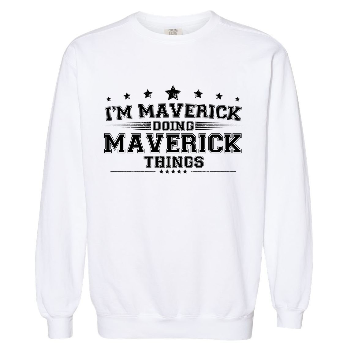 Im Maverick Doing Maverick Things Garment-Dyed Sweatshirt