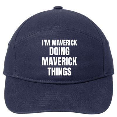 IM Maverick Doing Maverick Things Funny Birthday Gift Idea 7-Panel Snapback Hat