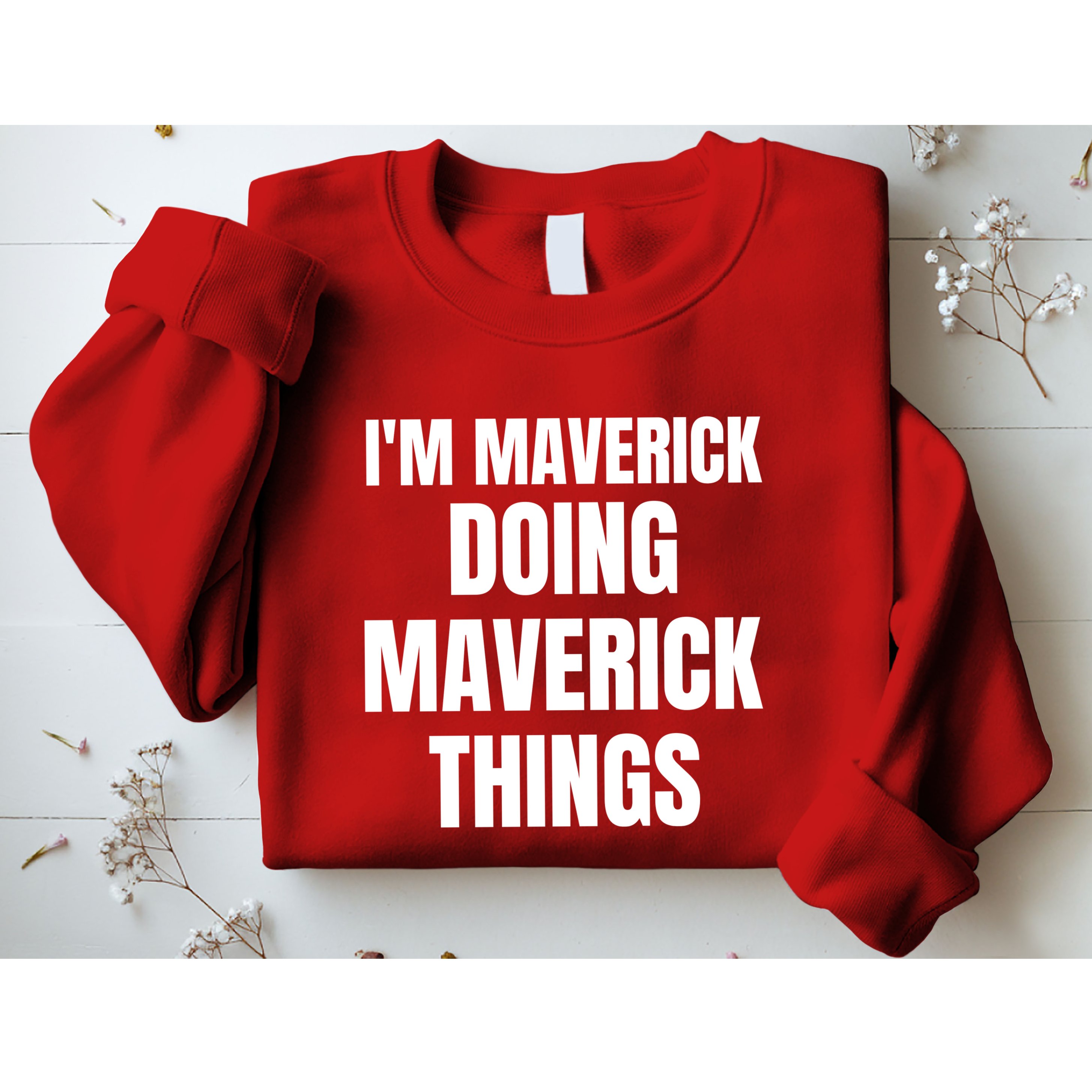 IM Maverick Doing Maverick Things Funny Birthday Gift Idea Sweatshirt