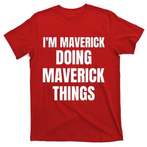 IM Maverick Doing Maverick Things Funny Birthday Gift Idea T-Shirt