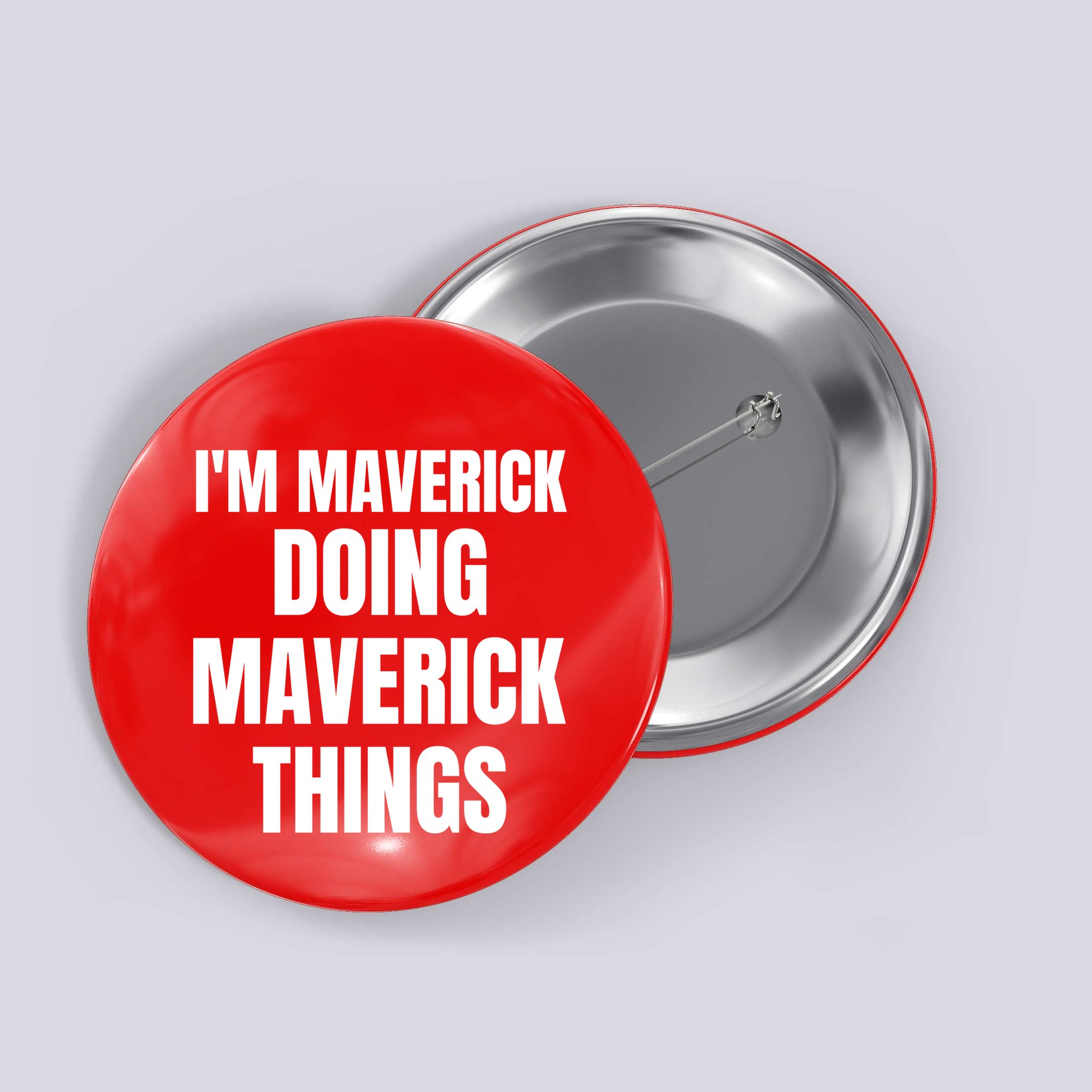 IM Maverick Doing Maverick Things Funny Birthday Gift Idea Button