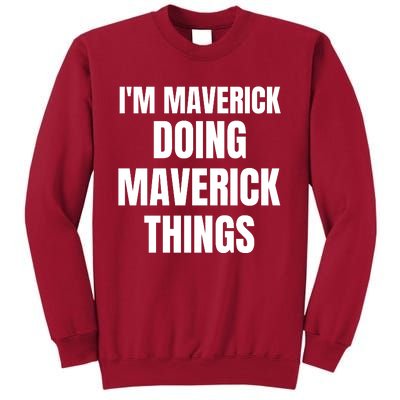 IM Maverick Doing Maverick Things Funny Birthday Gift Idea Tall Sweatshirt