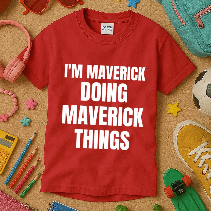 IM Maverick Doing Maverick Things Funny Birthday Gift Idea Kids T-Shirt