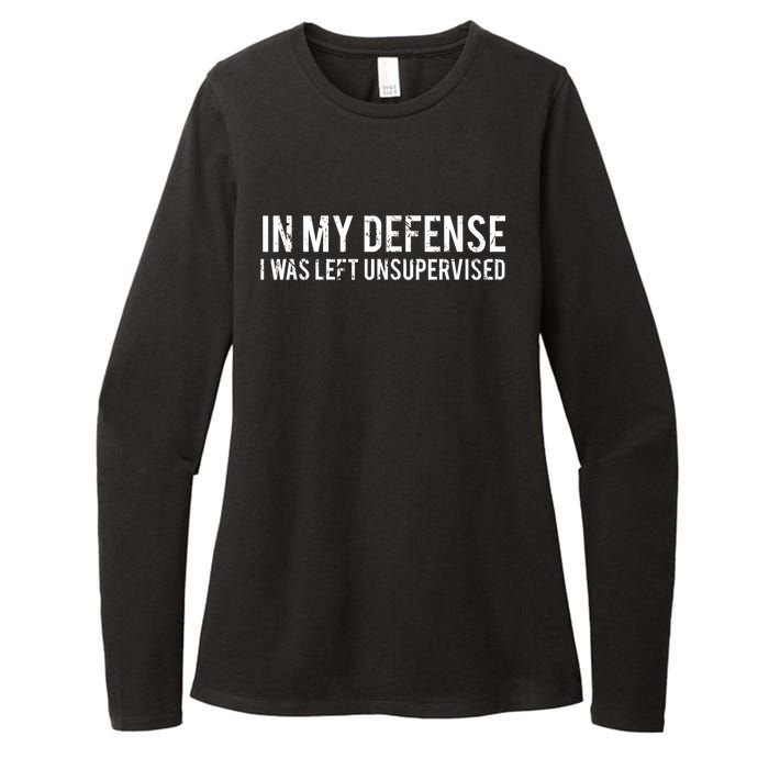 In My Defense I Was Left Unsupervised Cool Funny Tee Womens CVC Long Sleeve Shirt