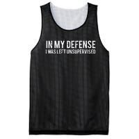 In My Defense I Was Left Unsupervised Cool Funny Tee Mesh Reversible Basketball Jersey Tank