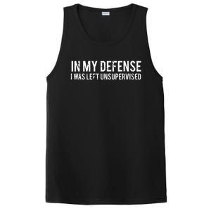 In My Defense I Was Left Unsupervised Cool Funny Tee PosiCharge Competitor Tank