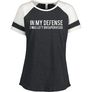 In My Defense I Was Left Unsupervised Cool Funny Tee Enza Ladies Jersey Colorblock Tee