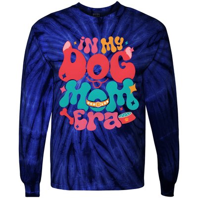 In My Dog Mom Era Funny Dog Lover Tie-Dye Long Sleeve Shirt