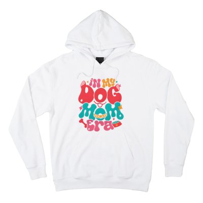 In My Dog Mom Era Funny Dog Lover Hoodie