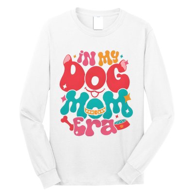 In My Dog Mom Era Funny Dog Lover Long Sleeve Shirt