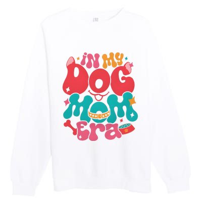 In My Dog Mom Era Funny Dog Lover Premium Crewneck Sweatshirt