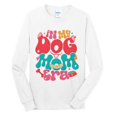 In My Dog Mom Era Funny Dog Lover Tall Long Sleeve T-Shirt