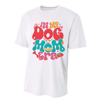 In My Dog Mom Era Funny Dog Lover Performance Sprint T-Shirt