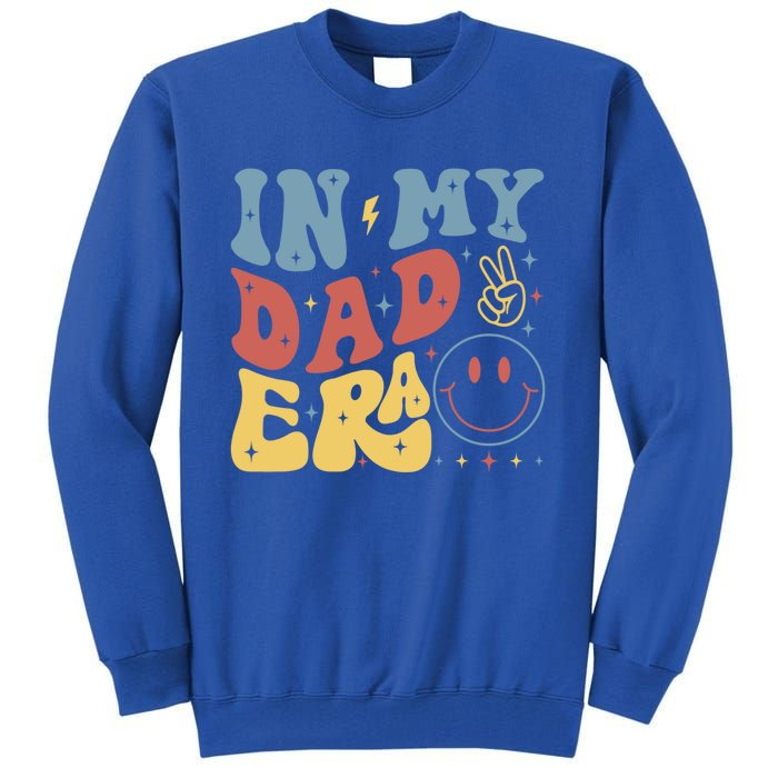 In My Dad Retro Funny Dad Dada Father Daddy Era Fathers Day Gift Tall Sweatshirt