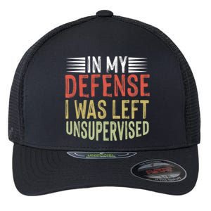 In My Defense I Was Left Unsupervised Cool Funny Flexfit Unipanel Trucker Cap