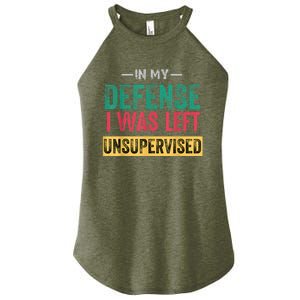 In My Defense I Was Left Unsupervised Women’s Perfect Tri Rocker Tank