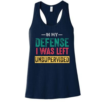 In My Defense I Was Left Unsupervised Women's Racerback Tank