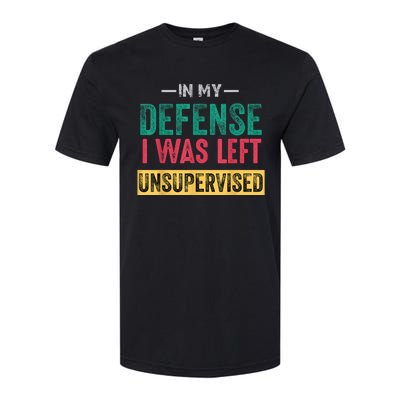 In My Defense I Was Left Unsupervised Softstyle CVC T-Shirt