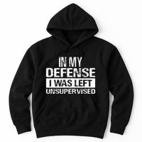 In My Defense I Was Left Unsupervised Funny Retro Vintage Hoodie