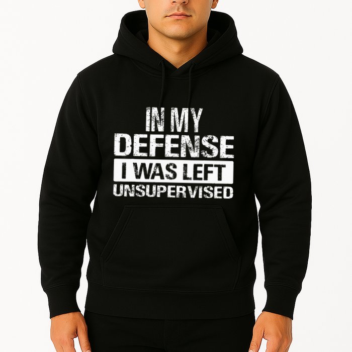 In My Defense I Was Left Unsupervised Funny Retro Vintage Hoodie
