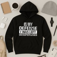 In My Defense I Was Left Unsupervised Funny Retro Vintage Hoodie