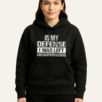 In My Defense I Was Left Unsupervised Funny Retro Vintage Hoodie