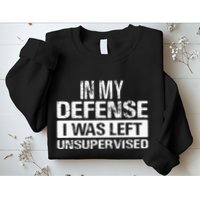 In My Defense I Was Left Unsupervised Funny Retro Vintage Sweatshirt