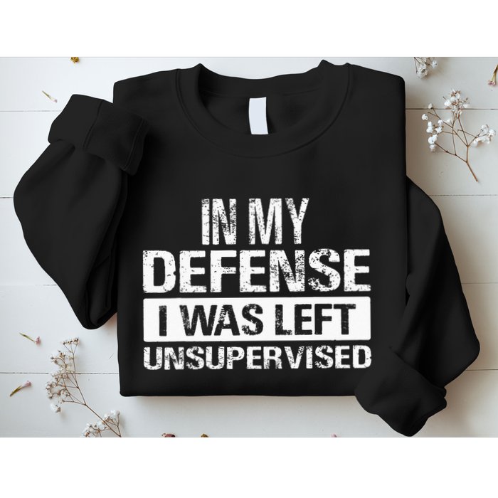In My Defense I Was Left Unsupervised Funny Retro Vintage Sweatshirt