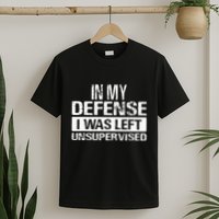 In My Defense I Was Left Unsupervised Funny Retro Vintage T-Shirt