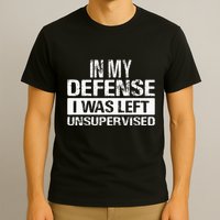 In My Defense I Was Left Unsupervised Funny Retro Vintage T-Shirt